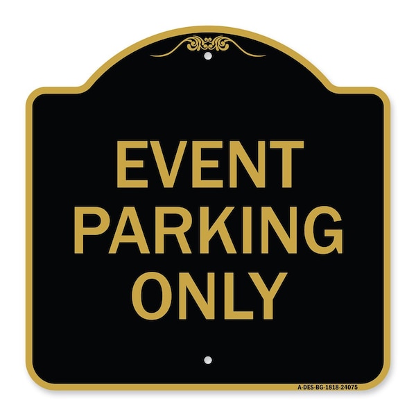 Signmission Designer Series Sign-Event Parking Only, Black & Gold Aluminum Sign, 18" x 18", BG-1818-24075 A-DES-BG-1818-24075 - main